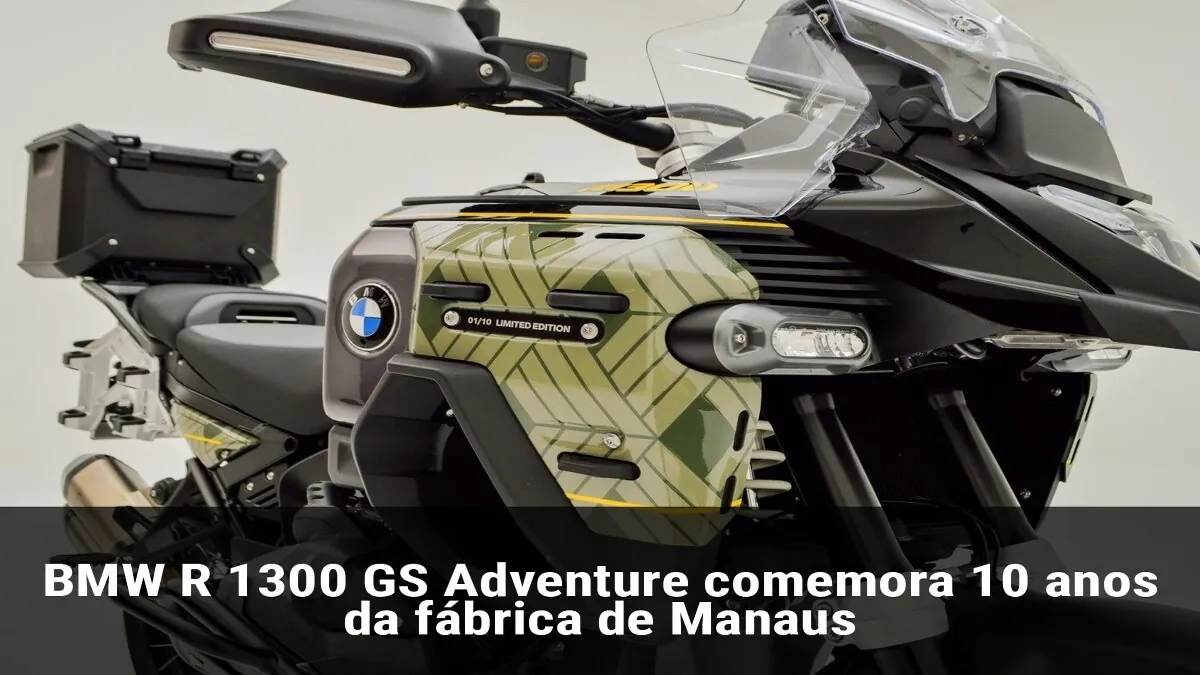 BMW R 1300 GS Adventure comemora 10 anos da fábrica de Manaus