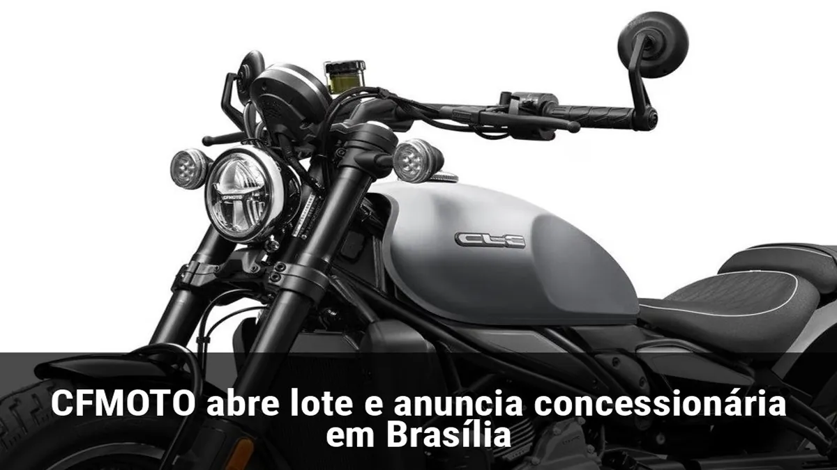 CFMOTO abre lote e anuncia concessionária em Brasília