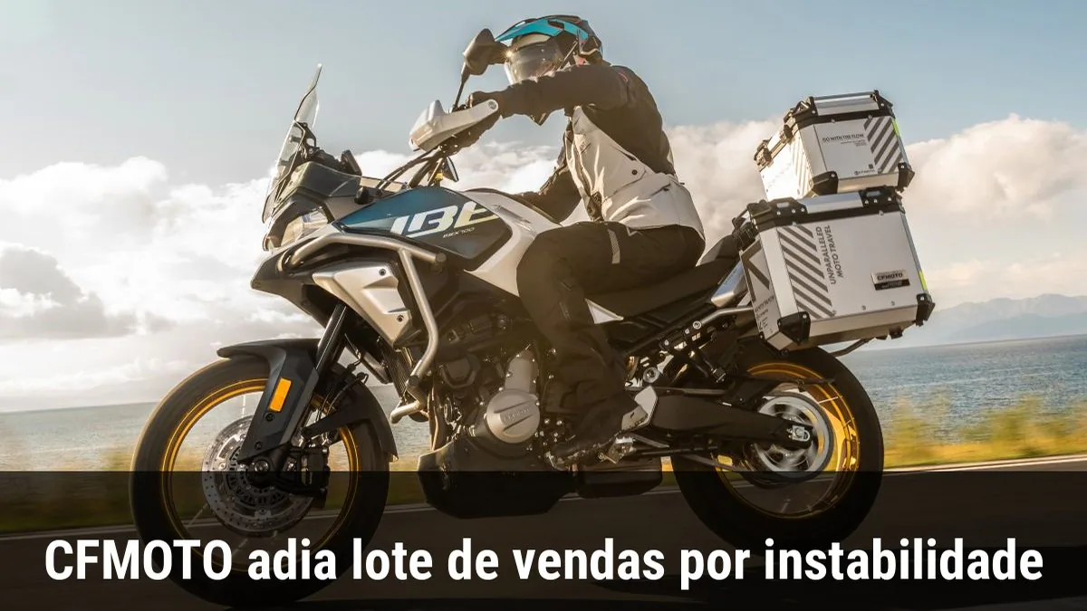 CFMOTO adia lote de vendas por instabilidade