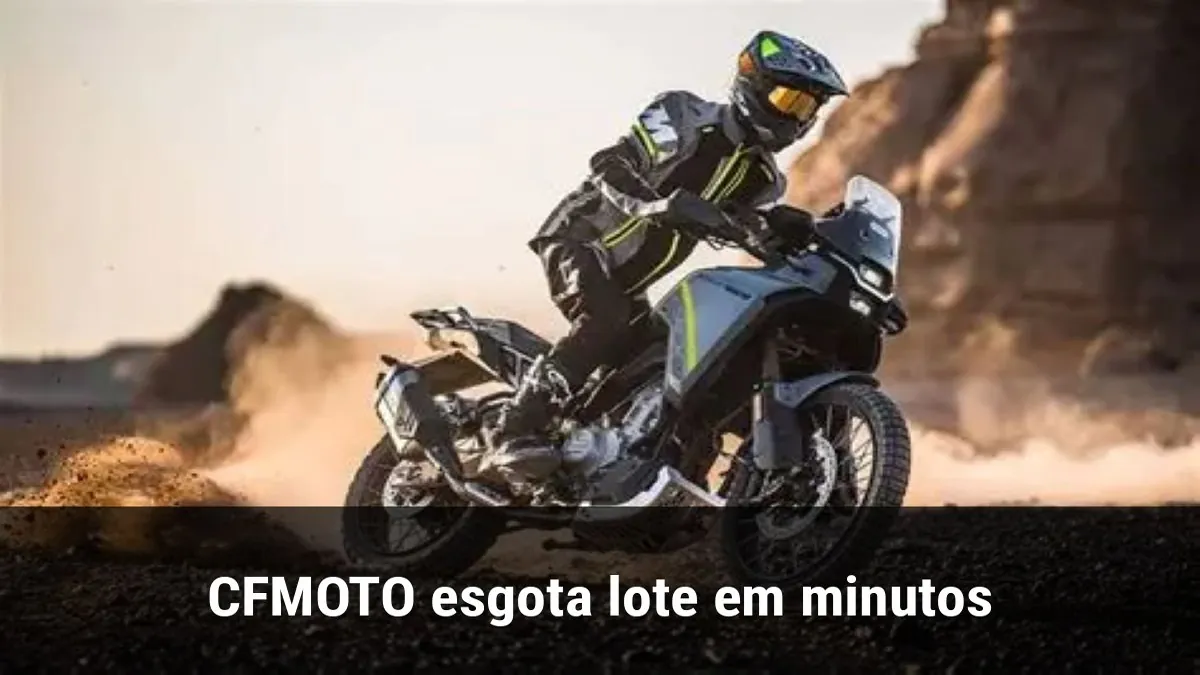 CFMOTO esgota lote em minutos