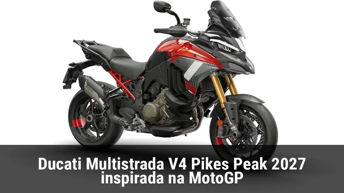 Ducati Multistrada V4 Pikes Peak 2027 inspirada na MotoGP
