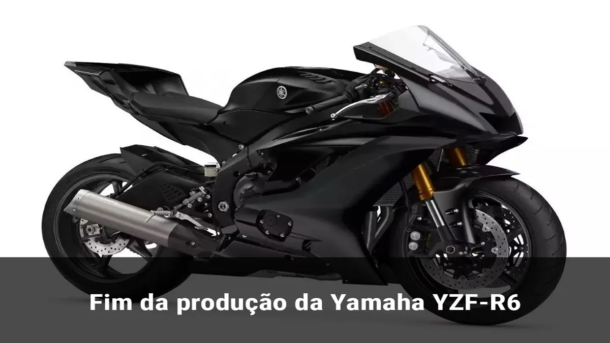 Fim da produção da Yamaha YZF-R6