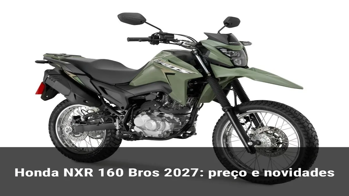Honda NXR 160 Bros 2027: preço e novidades