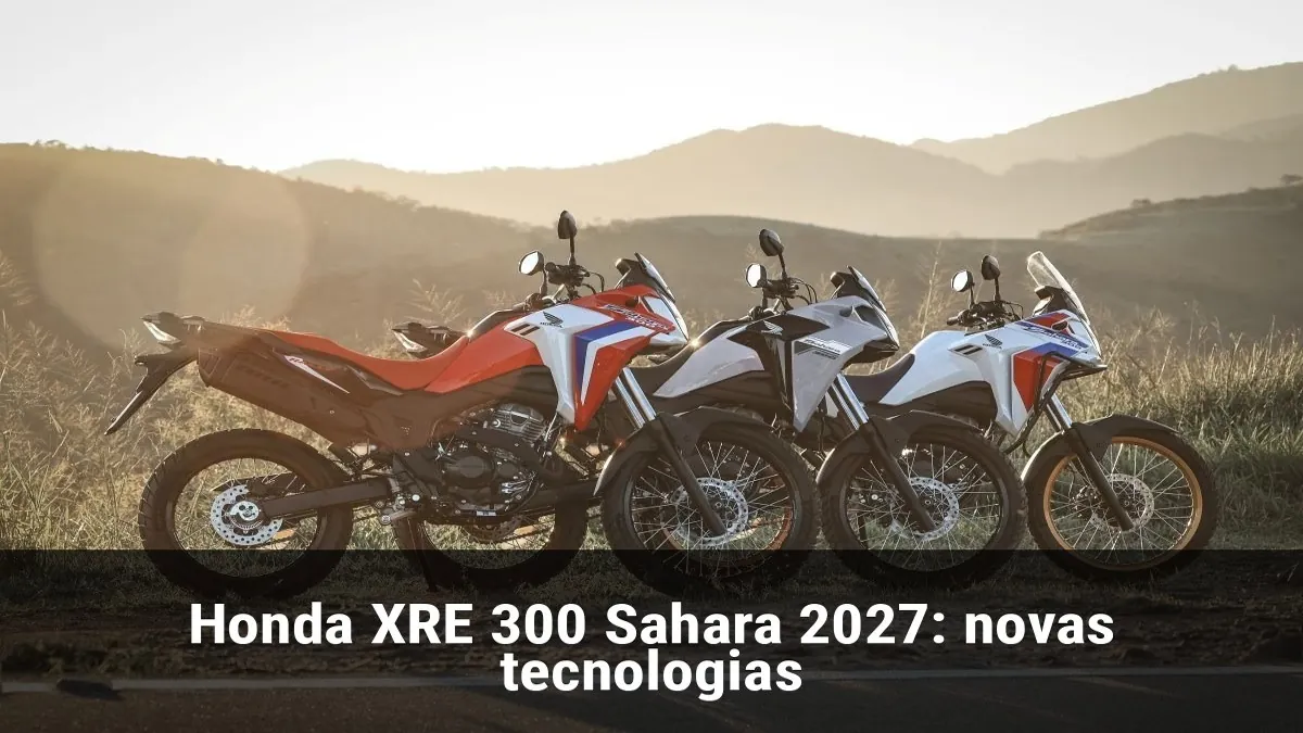 Honda XRE 300 Sahara 2027: novas tecnologias