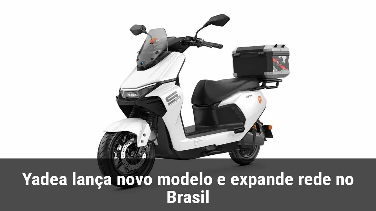 Yadea lança novo modelo e expande rede no Brasil