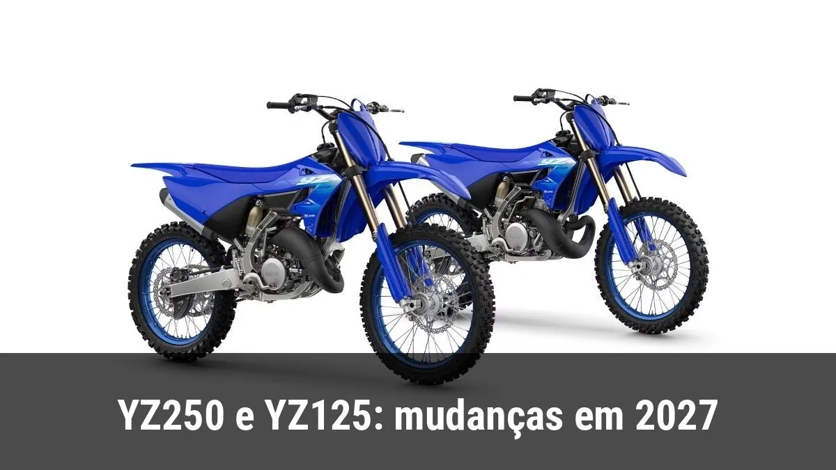 YZ250 e YZ125: mudanças em 2027